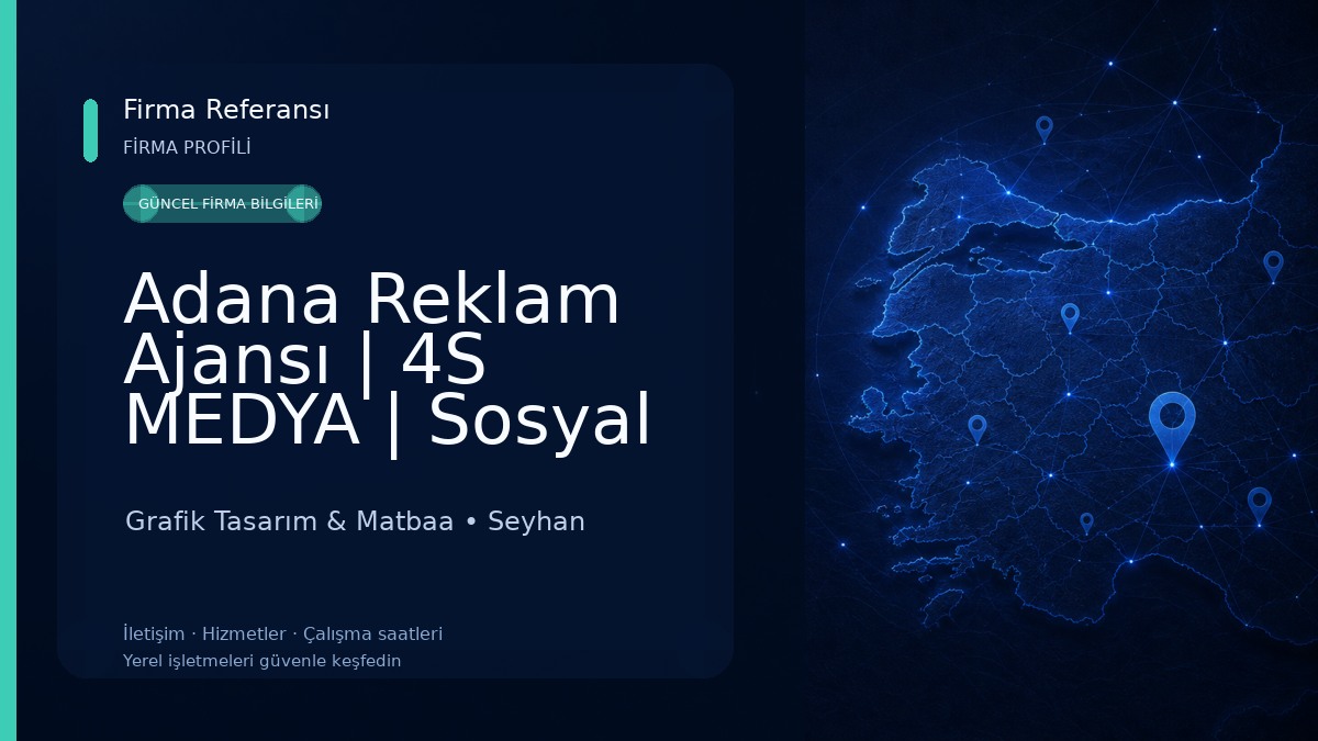 Adana Reklam Ajansı | 4S MEDYA | Sosyal Medya | Web Site | Adana Matbaa
