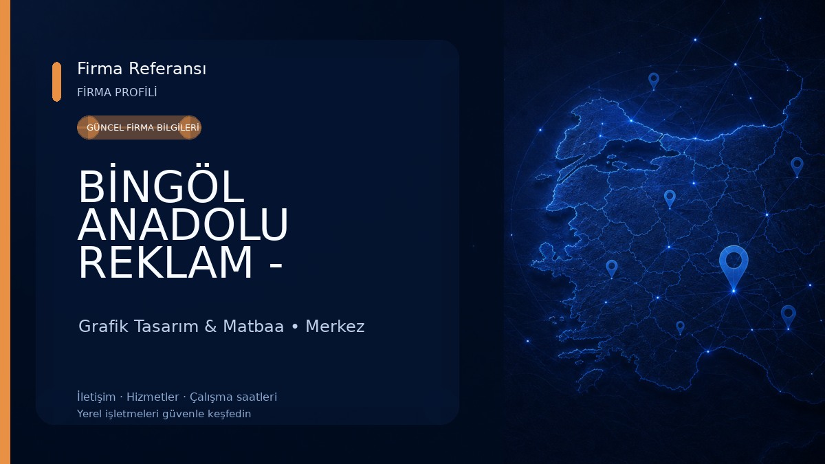 BİNGÖL ANADOLU REKLAM - TABELA Grafik Tasarım & Matbaa