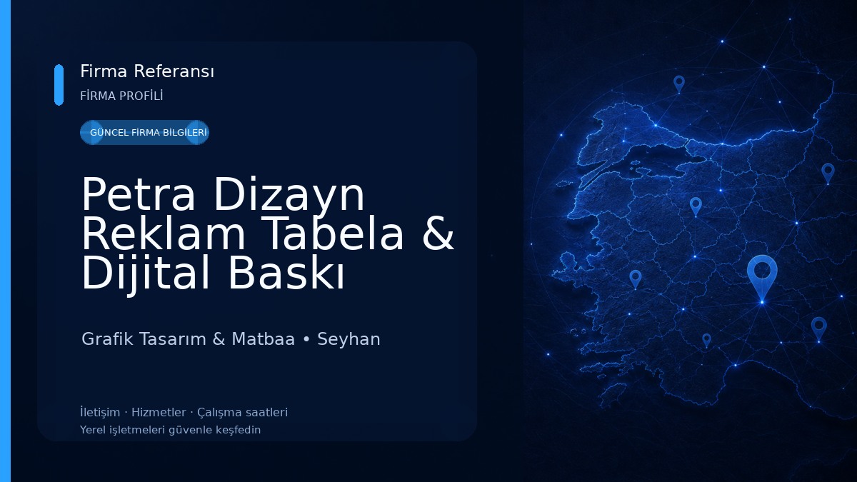 Petra Dizayn Reklam Tabela & Dijital Baskı Adana Grafik Tasarım & Matbaa