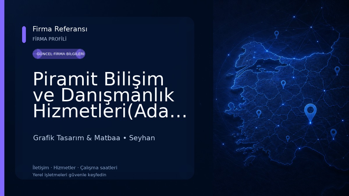 Piramit Bilişim ve Danışmanlık Hizmetleri(Adana Web Tasarım) Grafik Tasarım & Matbaa
